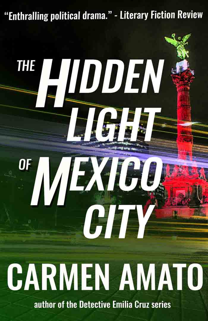 The Hidden Light of Mexico City by Carmen Amato